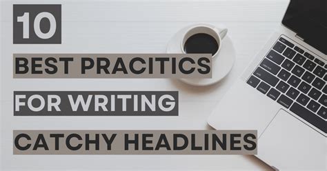 Practices For Writing Catchy Headlines Step To Step Guide