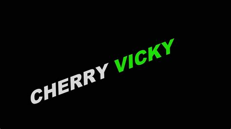 Cherry Vicky 3 Youtube
