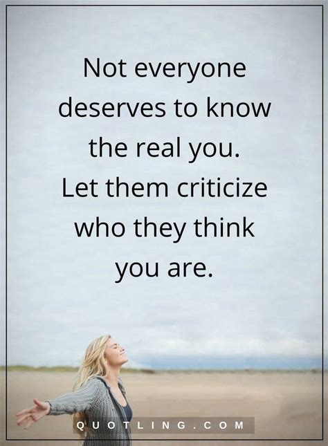 Daily Quotes Not Everyone Deserves To Know The Real You Let Them
