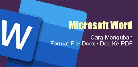 Cara Mengubah Format File Docx Doc Ke Pdf Di Microsoft Word