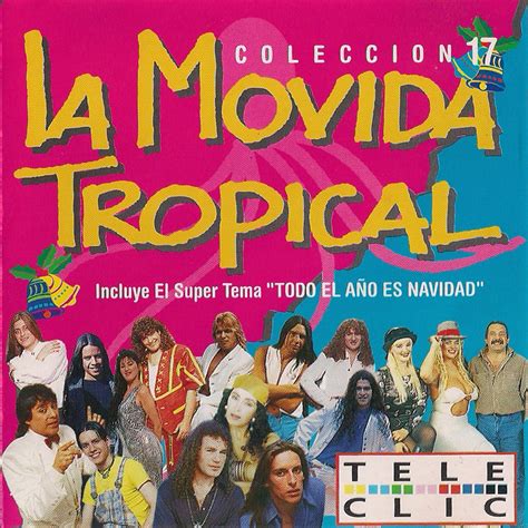 Yo Llevo La Cumbia En La Sangre La Movida Tropical ColecciÓn 17 1997