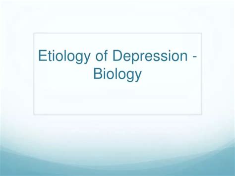 Ppt Etiology Of Depression Biology Powerpoint Presentation Free