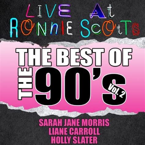 Live At Ronnie Scotts The Best Of The 90s Vol 2 By Sarah Jane
