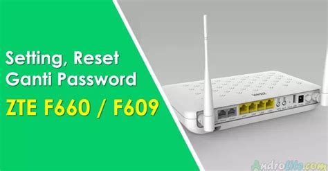 Find the default login, username, password, and ip address for your zte all models router. Cara Setting, Login, Ganti Password ZTE F609/F660 Indihome ...