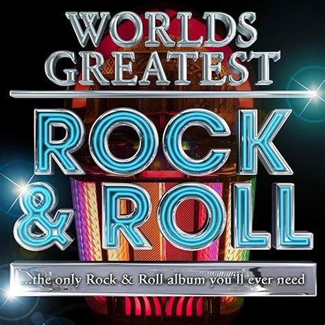 40 Worlds Greatest Rock And Roll The Only Rock And Roll Album Youll