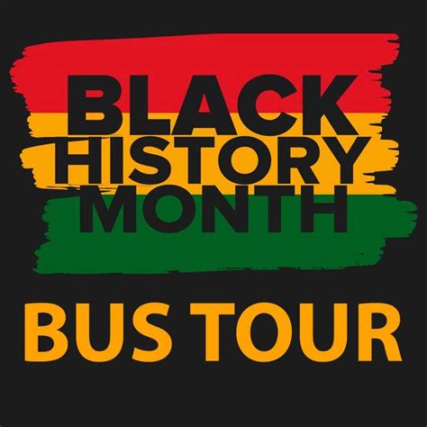 Black History Month Bus Tour The United Ebony Society