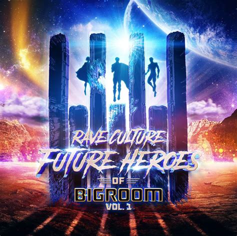 Our most sole aim is providing new and exclusive content, from all your favorite genres. Rave Culture - Future Heroes Of Big Room Vol. 1 Out March ...