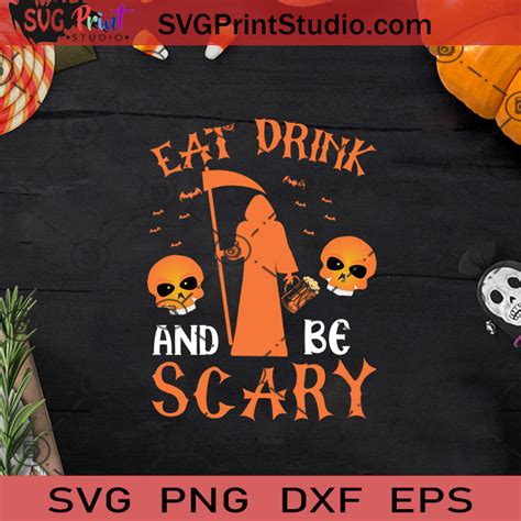Eat Drink And Be Scary Halloween Svg Halloween Scary Svg Halloween