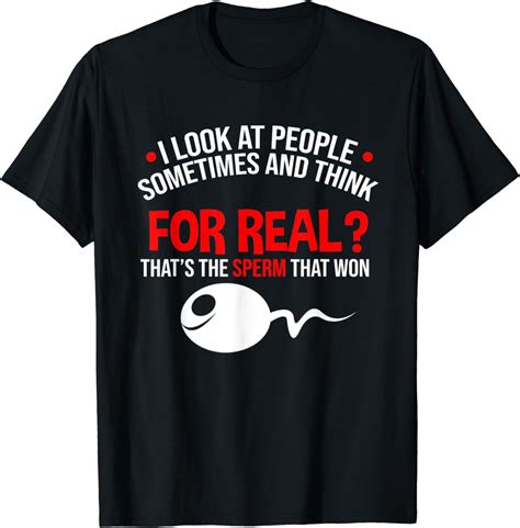 People The Sperm That Won Adult Humor Sarcastic T Shirt Clothing Shoes And Jewelry