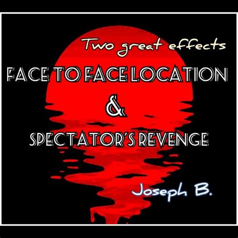 Joseph B Face To Face Location And Spectators Revenge Erdnase Magic