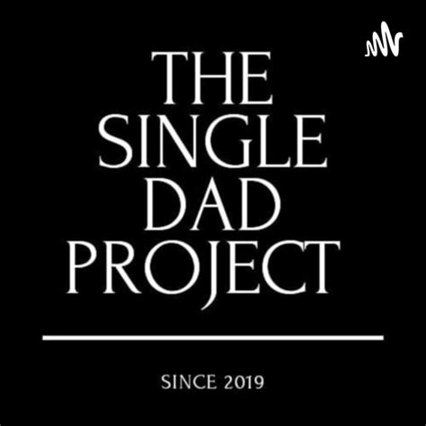 The Single Dad Project Podcast On Spotify