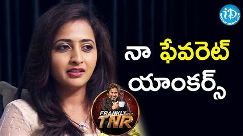 Lasya About Her Favorite Anchors Frankly With TNR Talking Movies With IDream YouTube