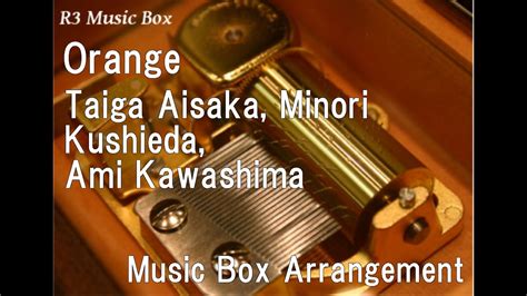 Check spelling or type a new query. Orange/Taiga Aisaka, Minori Kushieda, Ami Kawashima [Music ...