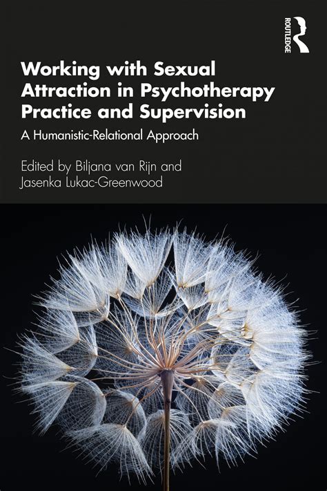 Working With Sexual Attraction In Psychotherapy Practice And Supervision A Humanistic