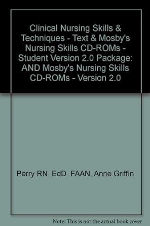 Clinical Nursing Skills Techniques Text With Mosby S Nursing Skills