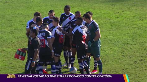 V Deo Payet Vai Voltar Ao Time Titular Do Vasco Contra O Vit Ria