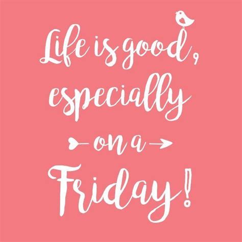 Happy Friday Everyone Have A Wonderful Weekend T Quotes Friday