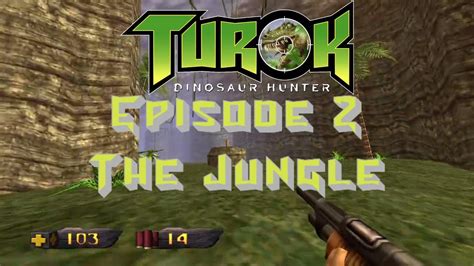 Turok Dinosaur Hunter Remastered Episode 2 The Jungle YouTube