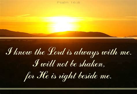 I Know The Lord Is Always With Me Positive Quotes Psalm 16 Psalms