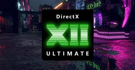 Directx 12 Ultimate The Graphics Standard For Next Gen Gaming Itigic