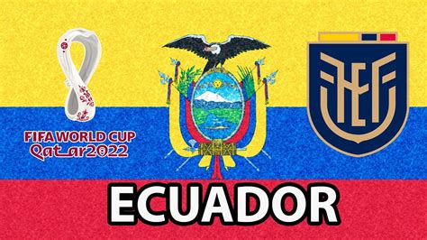 Ecuador Squad Fifa World Cup Qatar 2022 Youtube