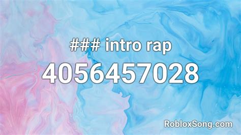Intro Rap Roblox Id Roblox Music Codes