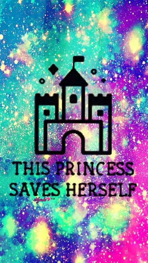 Res 1080x1920 This Princess Saves Herself Galaxy Wallpaper