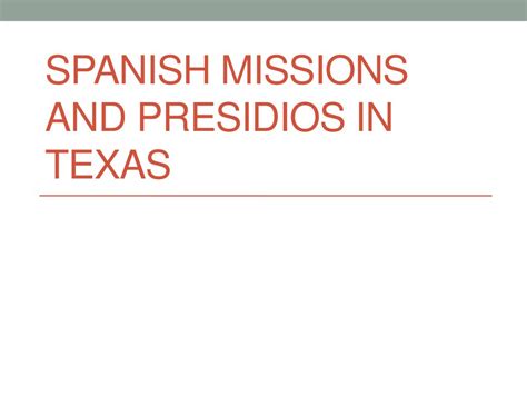 Spanish Missions And Presidios In Texas Ppt Download