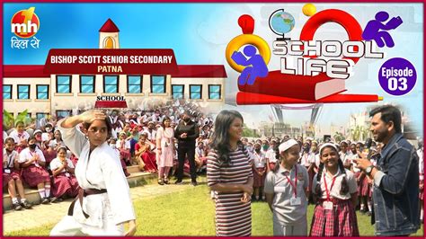 School Life Bishop Scott Sr Sec Girls School Patna Episode 3
