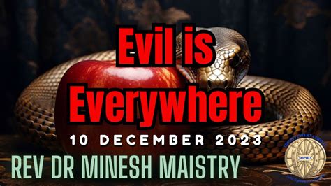 Evil Is Everywhere Sermon December Rev Dr Minesh Maistry