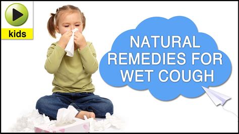 Kids Health Wet Cough Natural Home Remedies For Wet Cough Youtube