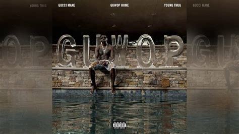 Gucci Mane Guwop Home Ft Young Thug Youtube
