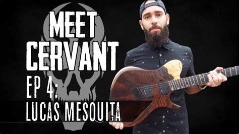 Meet Cervant Ep 4 Lucas Mesquita Youtube