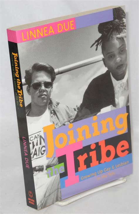 Joining The Tribe Growing Up Gay And Lesbian In The 90s By Due Linnea A Paperback 1985