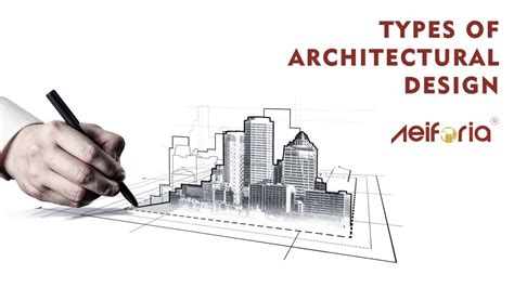 Exploring The Different Types Of Architectural Design