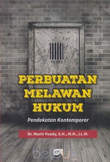 Perbuatan Melawan Hukum: Pendekatan Kontemporer: Munir Fuady - Belbuk.com