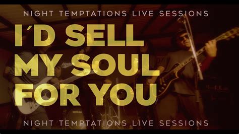 Id Sell My Soul For You Live Session Youtube