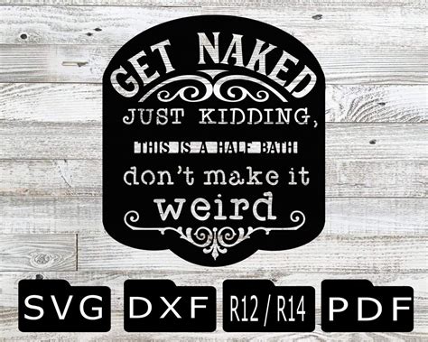 Get Naked Svg Get Naked Dxf Bathroom Svg Bathroom Dxf Etsy