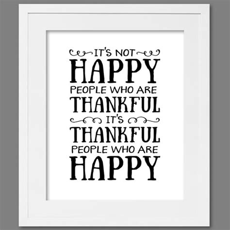 Printable Quote Its Not Happy People Who Are Thankful 5x7 Etsy