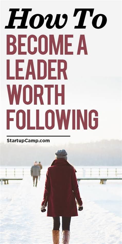 How To Become A Leader Worth Following Leadership Coaching