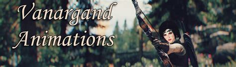 Vanargand Animations Archery Skyrim Special Edition Mod