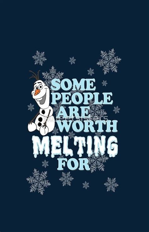 Olaf ~ Some People Are Worth Melting For Disney Olaf Quotes Disney