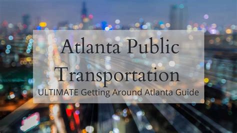 Atlanta Public Transportation 2024 Ultimate Getting Around Atlanta