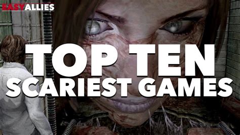 Top 10 Scariest Games Easy Allies Youtube