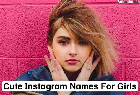100 Best Instagram Names For Girls Cute And Attitude Names