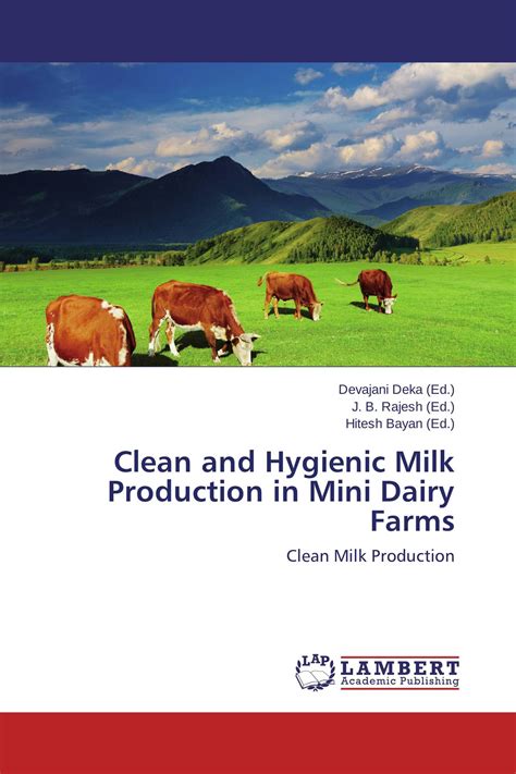 Clean And Hygienic Milk Production In Mini Dairy Farms 978 3 659