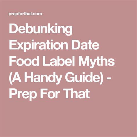 Debunking Expiration Date Food Label Myths A Handy Guide Prep For