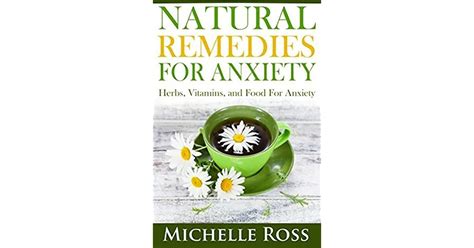 Natural Remedies For Anxiety Herbs Vitamins And Food For Anxiety By