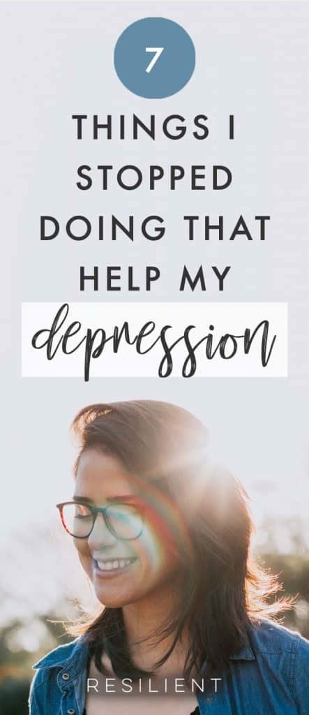 7 Things I Dont Do That Help My Depression