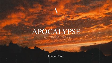 Apocalypse Cigarettes After Sex Cover By Al Youtube